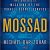 Michael Bar-Zohar, Nissim Mishal – Mossad Audiobook