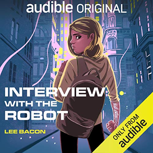 Lee Bacon - Interview with the Robot Audio Book Free