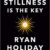 Ryan Holiday – Stillness Is the Key Audiobook
